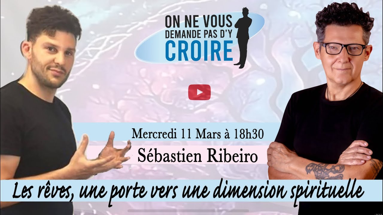 SEBASTIEN RIBEIRO : Le rêve, une porte vers une dimension spirituelle 
