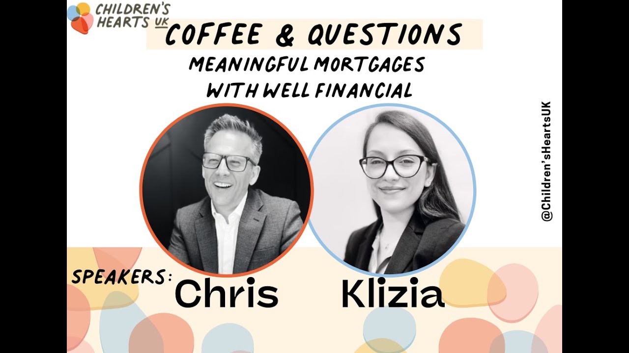 Coffee & Questions   Meaningful Mortgages for Children's Hearts UK