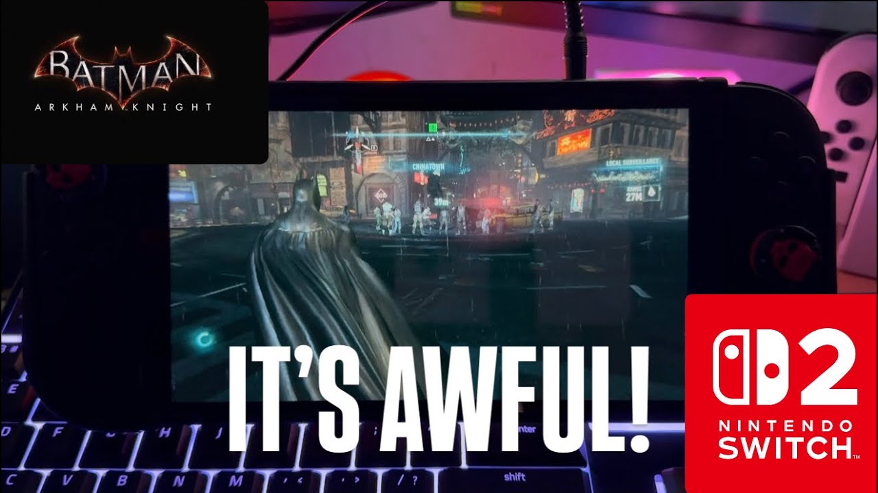 Batman Arkham Knight on the Switch 2 is Unplayable