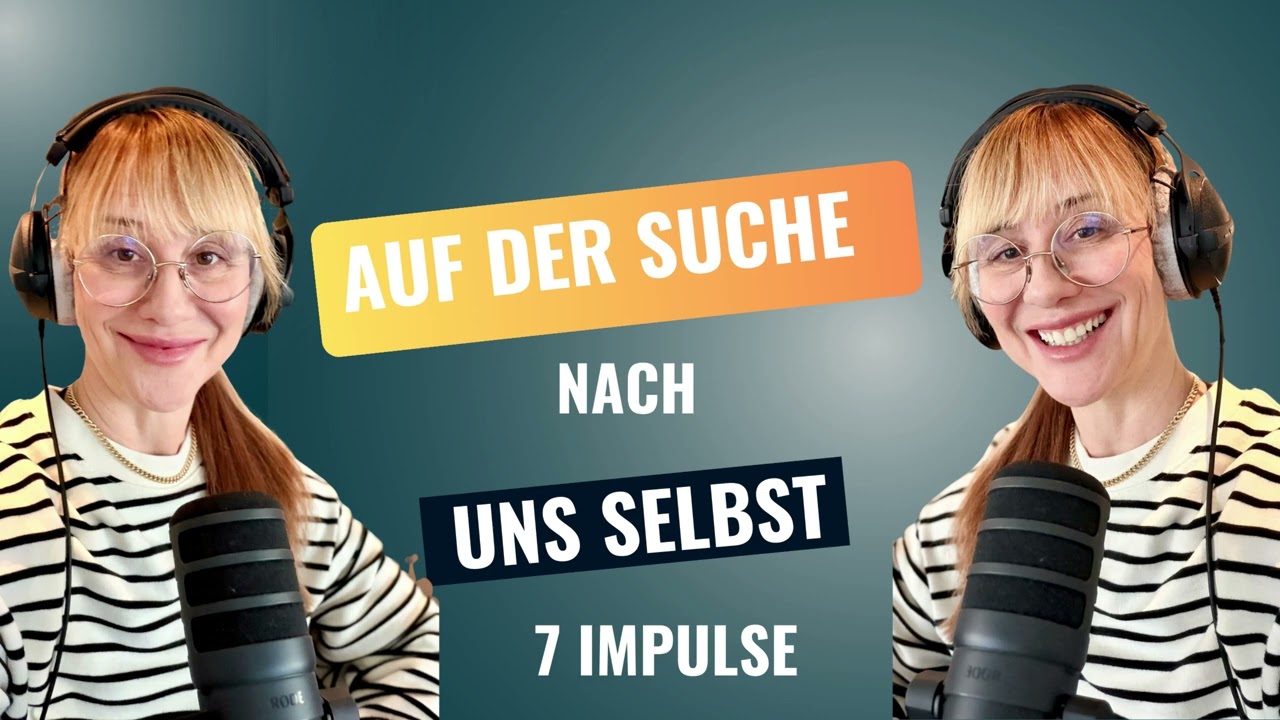 Auf der Suche nach uns selbst – 7 Impulse