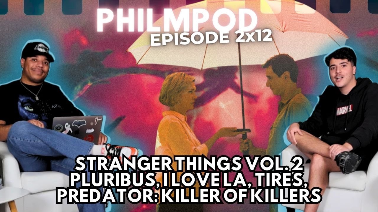 STRANGER THINGS Season 5 Vol 2, PLURIBUS, I LOVE LA, and more.... | PhilmPod 42
