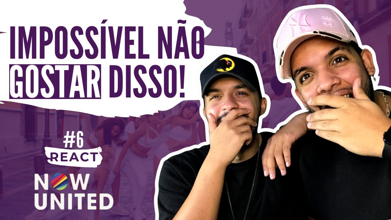 REAGINDO A NOW UNITED - WHO WOULD THINK THAT LOVE #6
