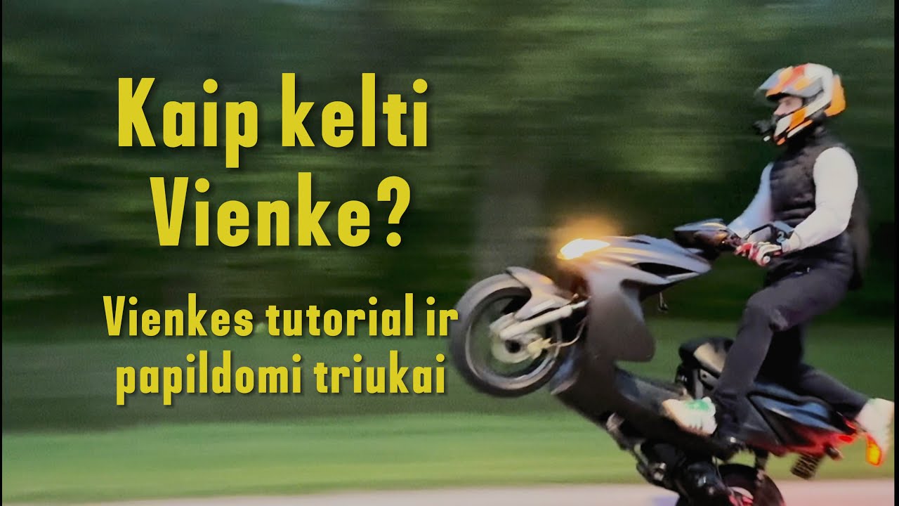 Kaip kelti vienke? / Vienkes tutorial ir papildomi triukai