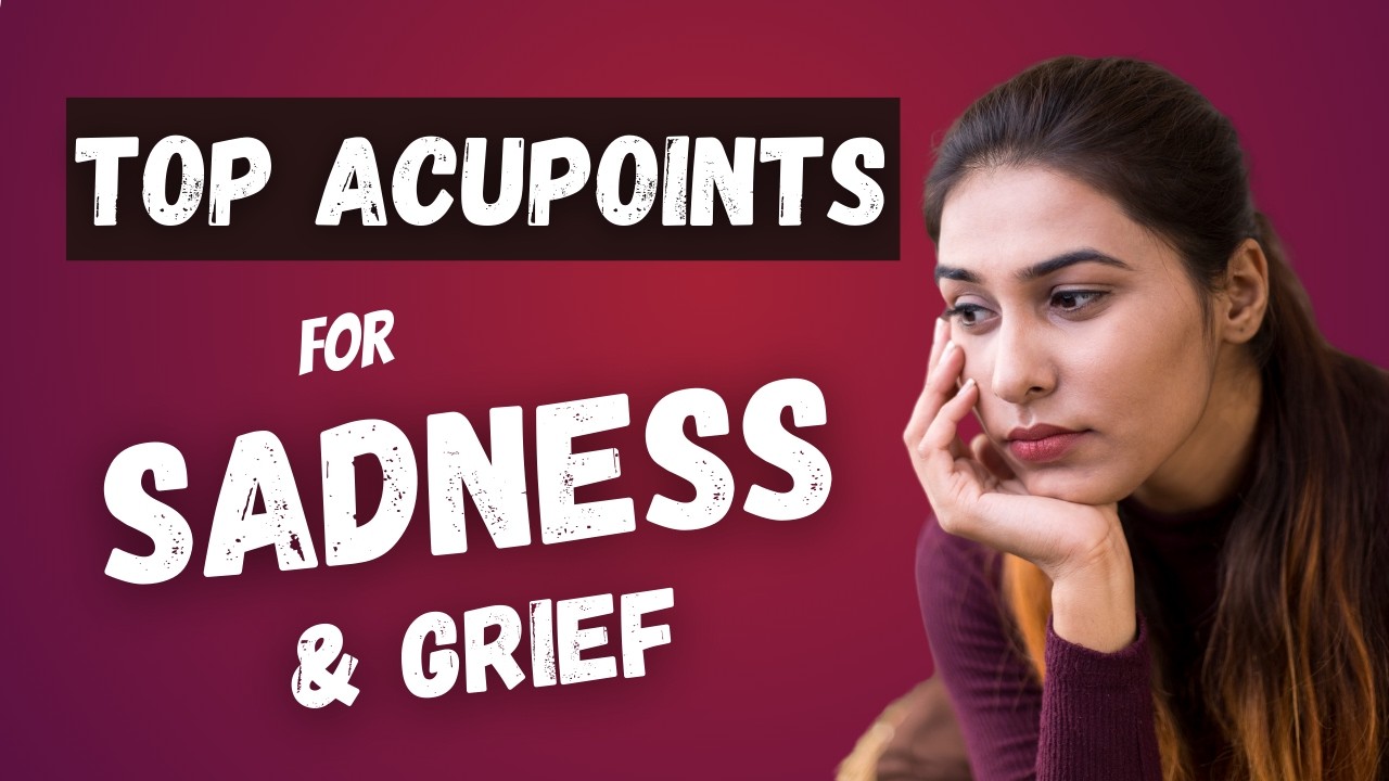 The TOP Acupuncture Points for Sadness & Grief 😞