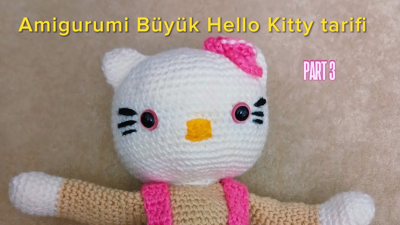 Amigurumi Büyük Hello kitty Tarifi PART 3