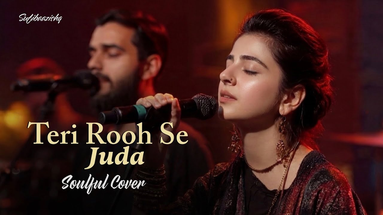 New Song Teri Rooh Se Juda | Coke StudioStyle Sufi Cover | Female Version | Sufibaazishq 