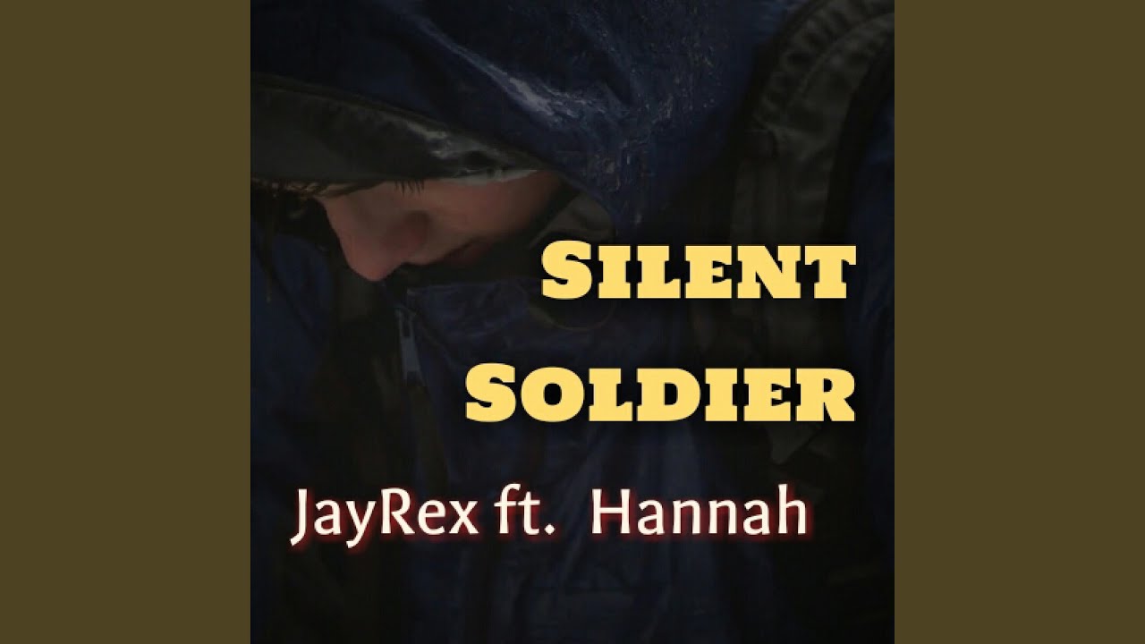 Silent Soldier (feat. Hannah)