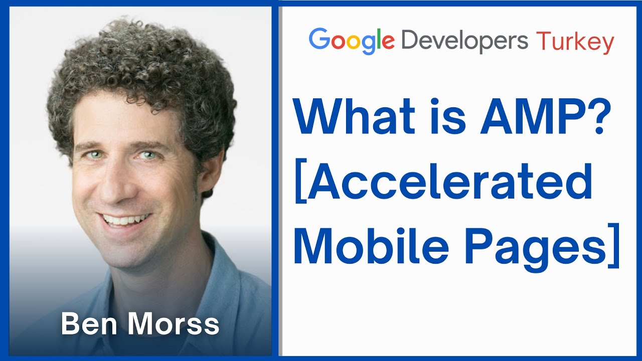 What is AMP [Accelerated Mobile Pages] | Google Developers Turkey