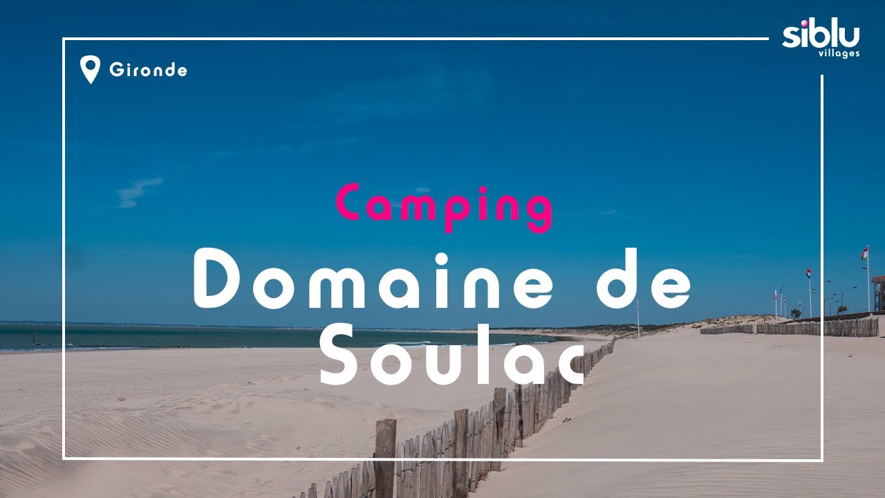 Siblu Villages - le Domaine de Soulac, camping 4 &eacute;toiles &agrave; Soulac