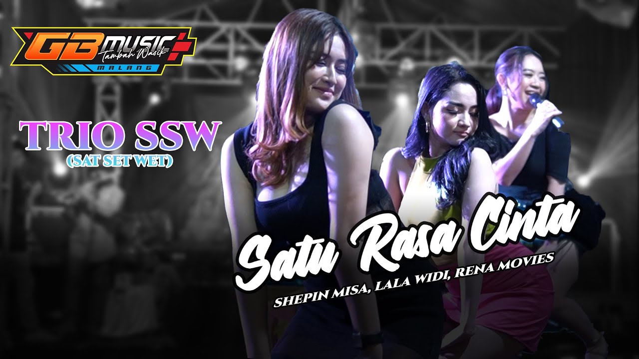 Satu Rasa Cinta - TRIO SAT SET WET (Lala Widi, Shepin Misa, Rena Movies) | ( GB MUSIK )|GB PRO AUDIO