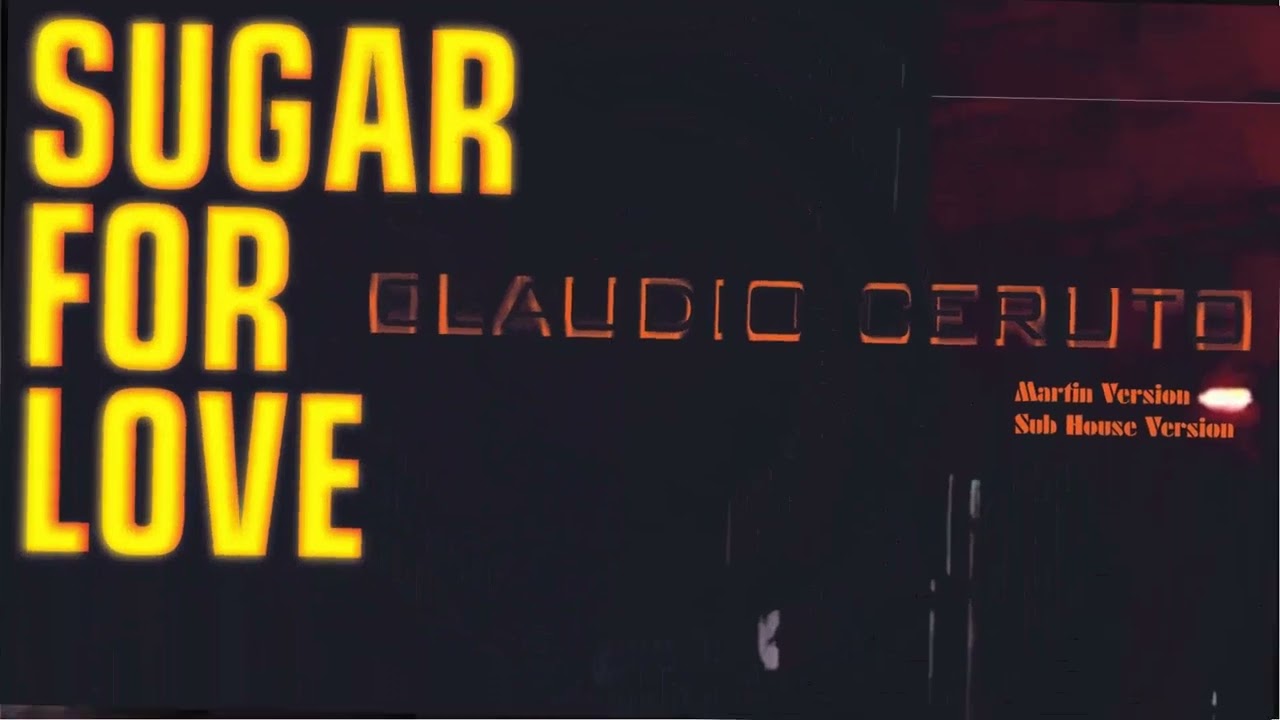 Claudio Ceruto - Sugar for love - Martin Version