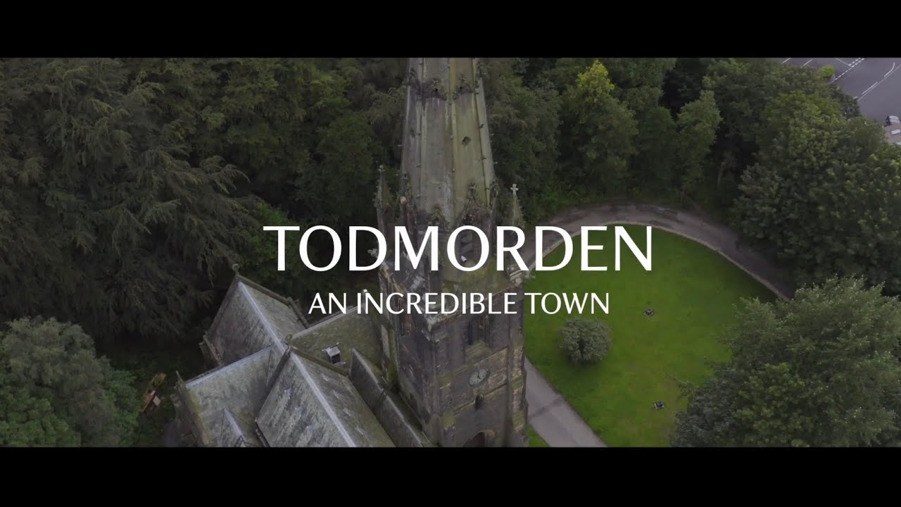 Todmorden An Incredible Town