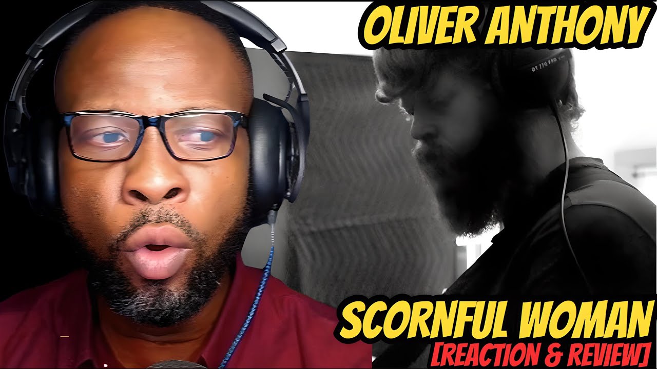 🔥 THIS HIT ME HARD! 😱 | OLIVER ANTHONY - SCORNFUL WOMAN | RAW, REAL & UNFORGETTABLE!