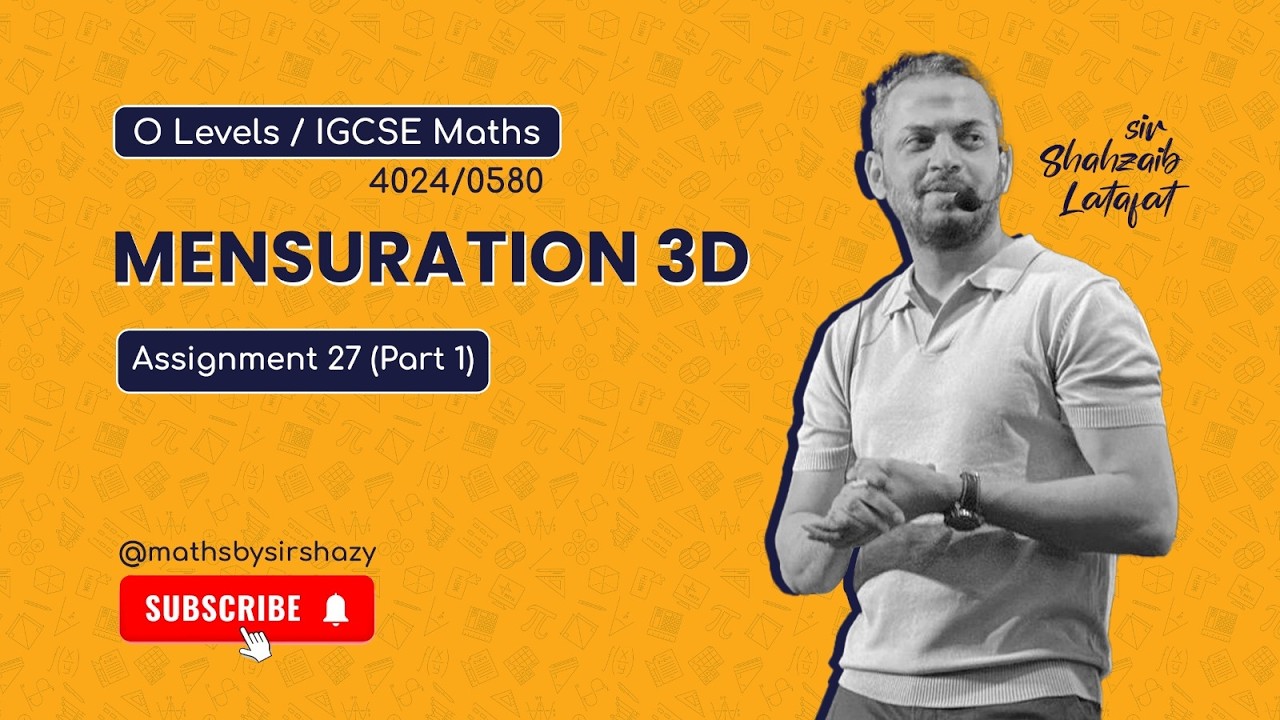 O Level / IGCSE Math - Mensuration 3D [Assignment # 27 | Part 1]