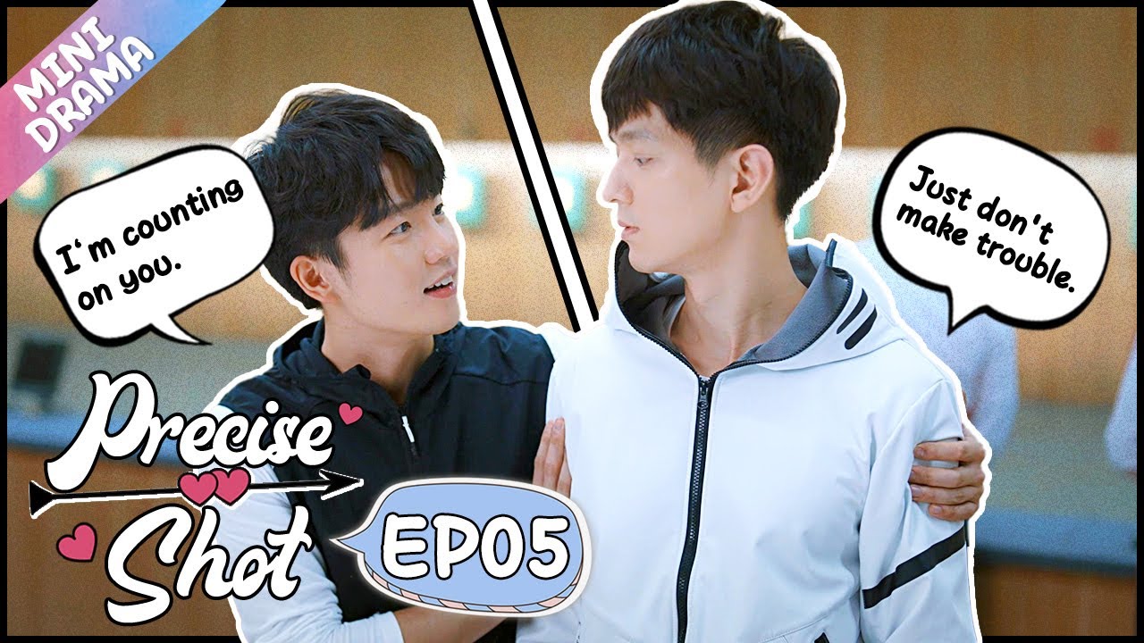 [ENG SUB] Precise Shot The Series 05 (Wen Yifan, Xia Zhiyuan) Cupid brings me a cute brother!