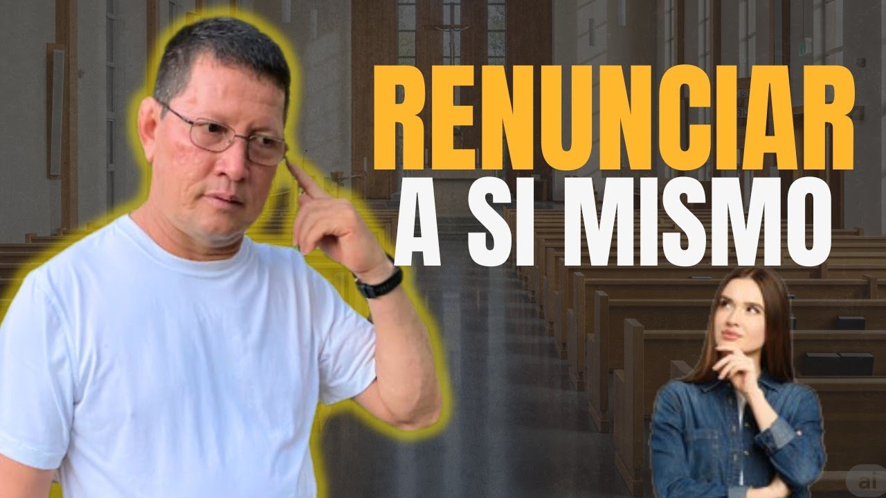 ¿Qué es RENUNCIAR a uno MISMO para SEGUIR a CRISTO? PADRE LUIS TORO