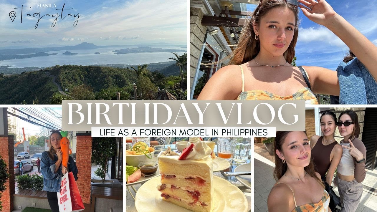 My Birthday!! Tagaytay Manila - Life as a Foreign Model living in the Philippines | Week 5