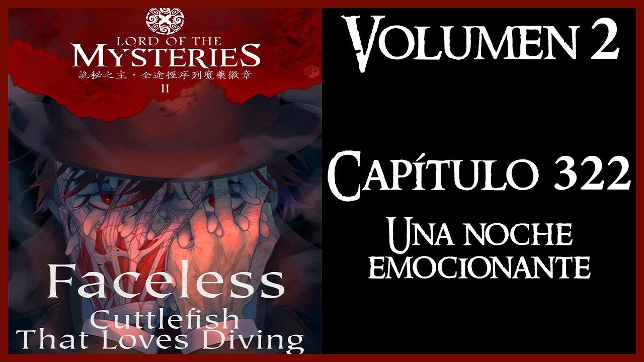 LORD OF THE MYSTERIES Volumen 2 Capítulo 322 - Una noche emocionante