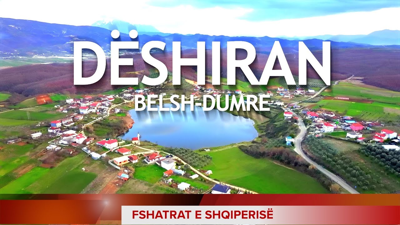 DESHIRAN, BELSH - FSHATRAT E SHQIPERISE - ALBANIAN VILLAGE [Episodi Nr.5]