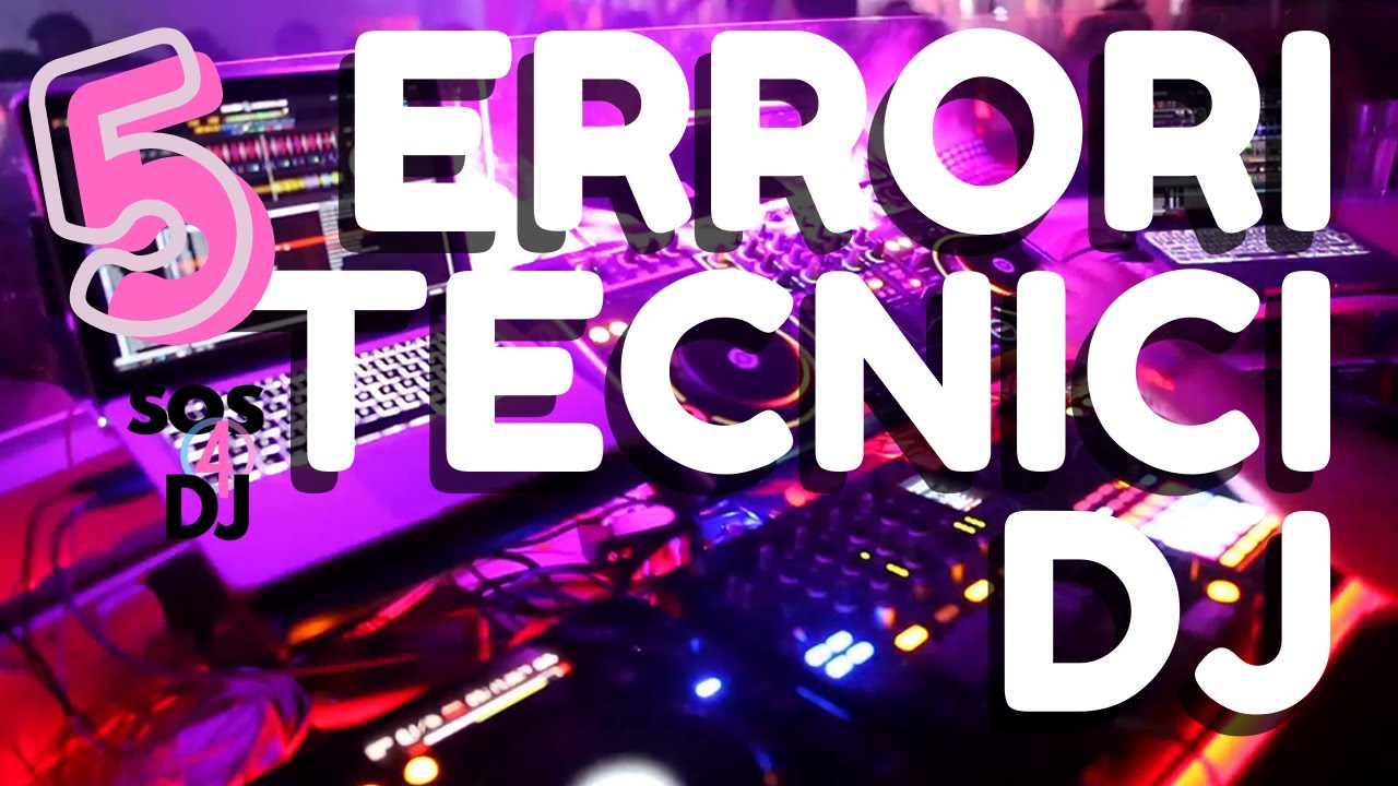 5 Errori Tecnici di un DJ