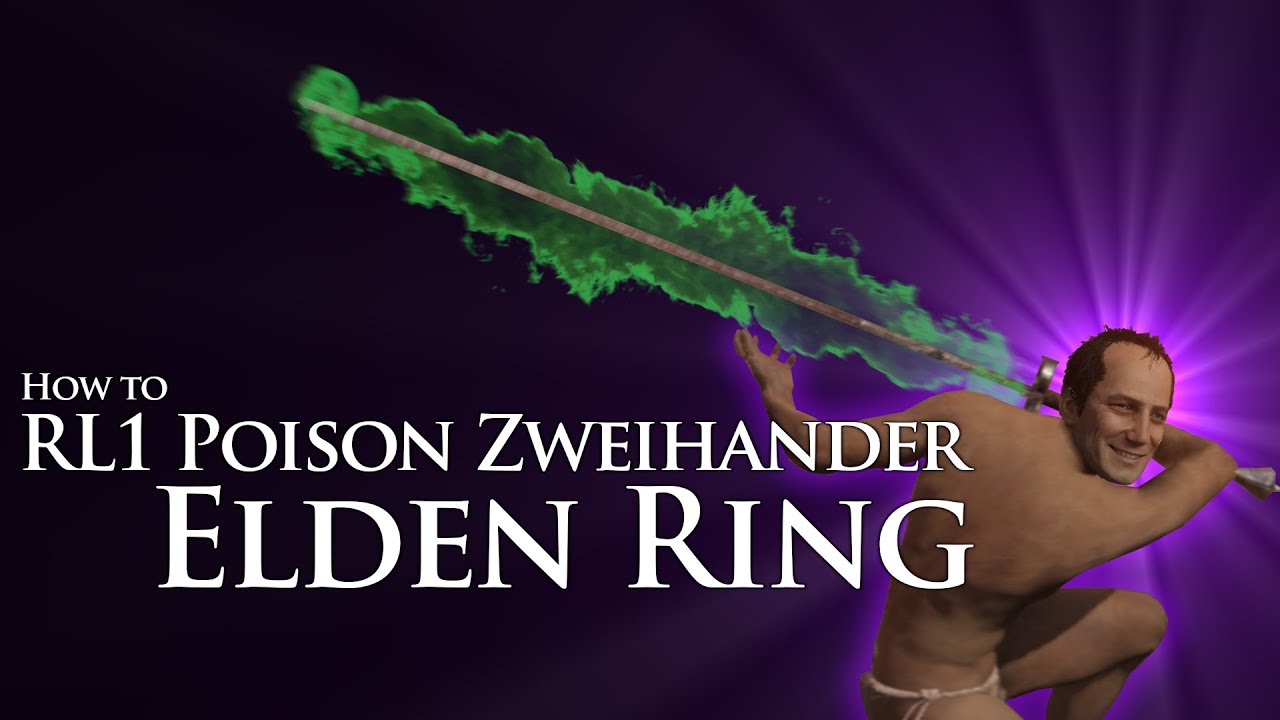 How to beat Elden Ring at RL1 with a poison Zweihander (Main game)