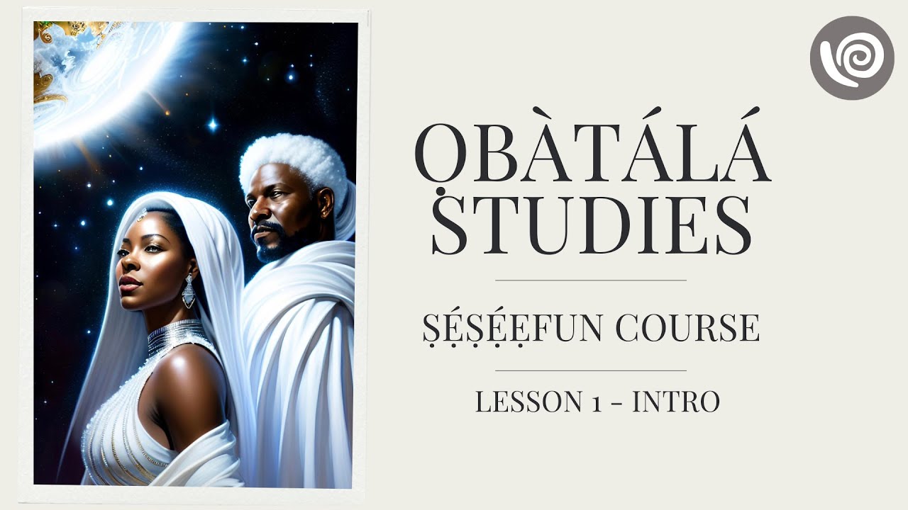 Obatala  Religion - Seseefun Course 1