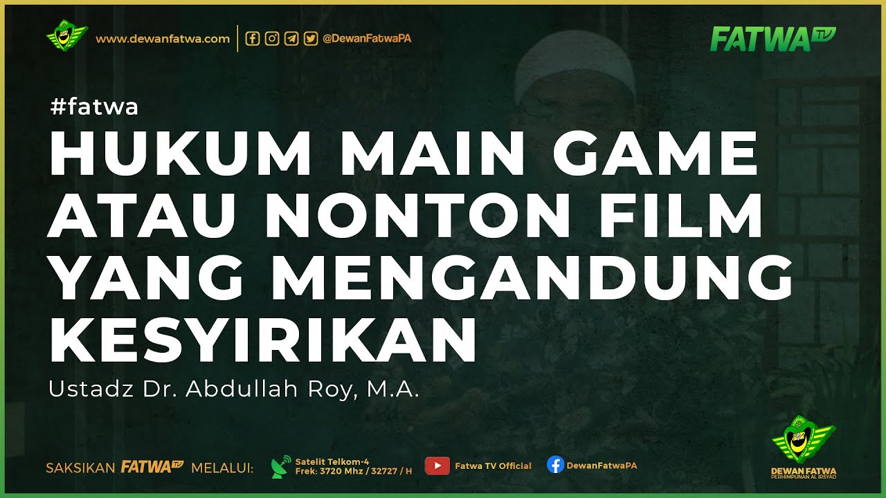 148 Hukum Main Game/Nonton Film Mengandung Kesyirikan - Ust Dr. Abdullah Roy, M.A. حَفِظَهُ اللهُ