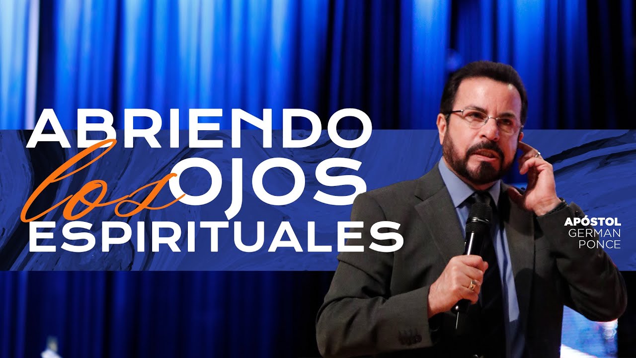 Apóstol German Ponce│Abriendo nuestros ojos espirituales│ domingo am 03 marzo 2024