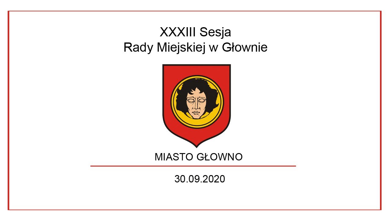 XXXIII Sesja Rady Miejskiej w Głownie - online