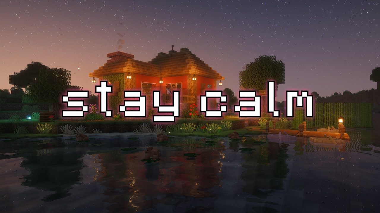 stay calm, it will be ok… (minecraft music & ambience)