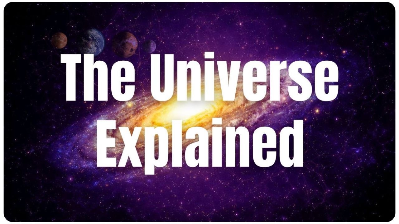 What Is The Universe? From Quantum Fields to Cosmic Fate : The Universe Explained