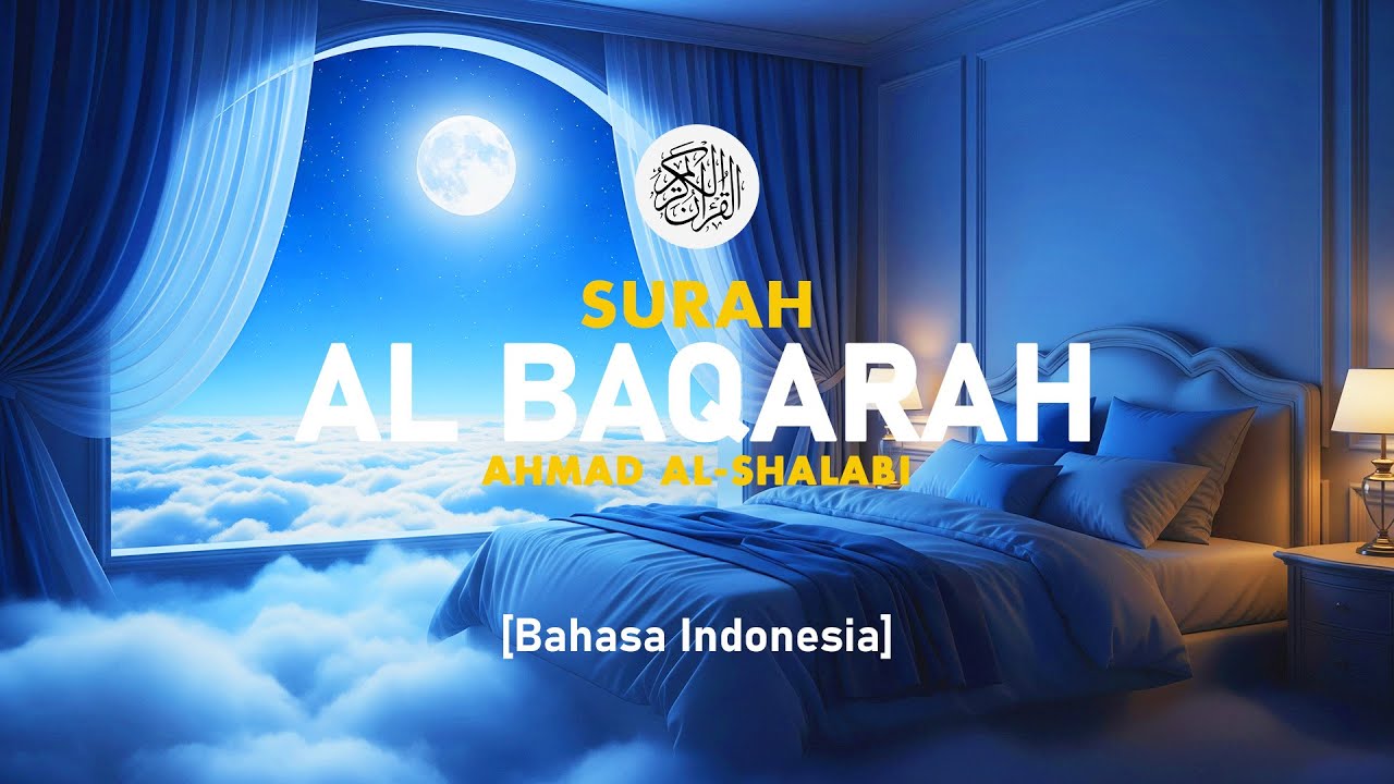 Surah Al Baqarah - Ahmad Al-Shalabi [ 002 ] I Bacaan Quran Merdu