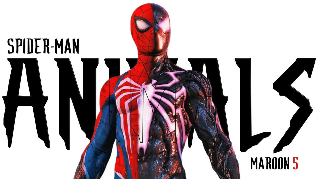Spider-Man || Animals ( @Maroon5 )