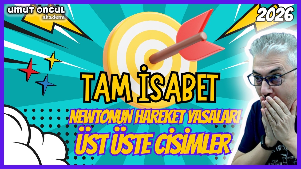 Newtonun Hareket Yasaları | Üst Üste Cisimler | Tam İsabet | AYT | B6
