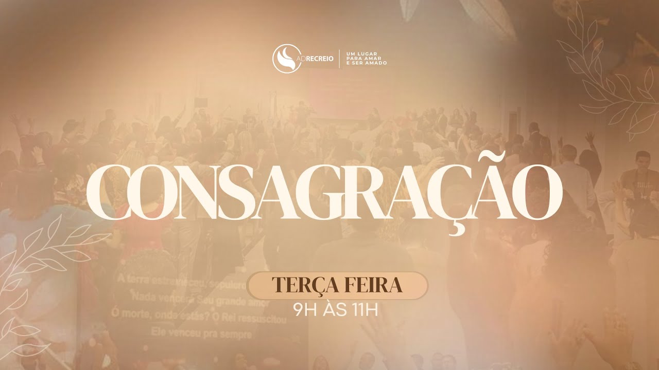 Consagra&ccedil;&atilde;o | ADMAD Recreio | 25/11/2025 - Ter&ccedil;a-feira