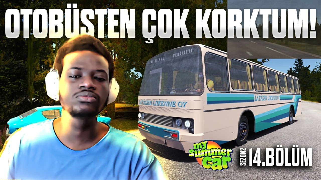 OTOBÜSTEN ÇOK KORKTUM! | MY SUMMER CAR - S2 - BÖLÜM 14