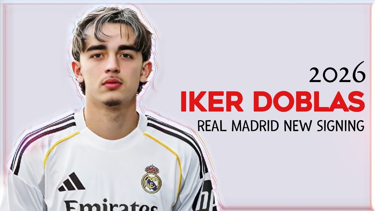 Iker Doblas ▶ Real Madrid New Signing • Skills & Goals 2026