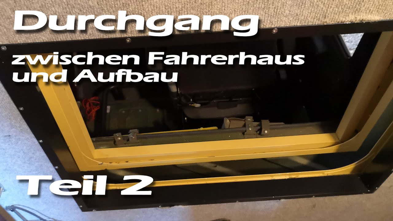 Durchgang zwischen Fahrerhaus und Aufbau Teil 2 - Eigenbau Unimog U435 Expeditionsmobil #06