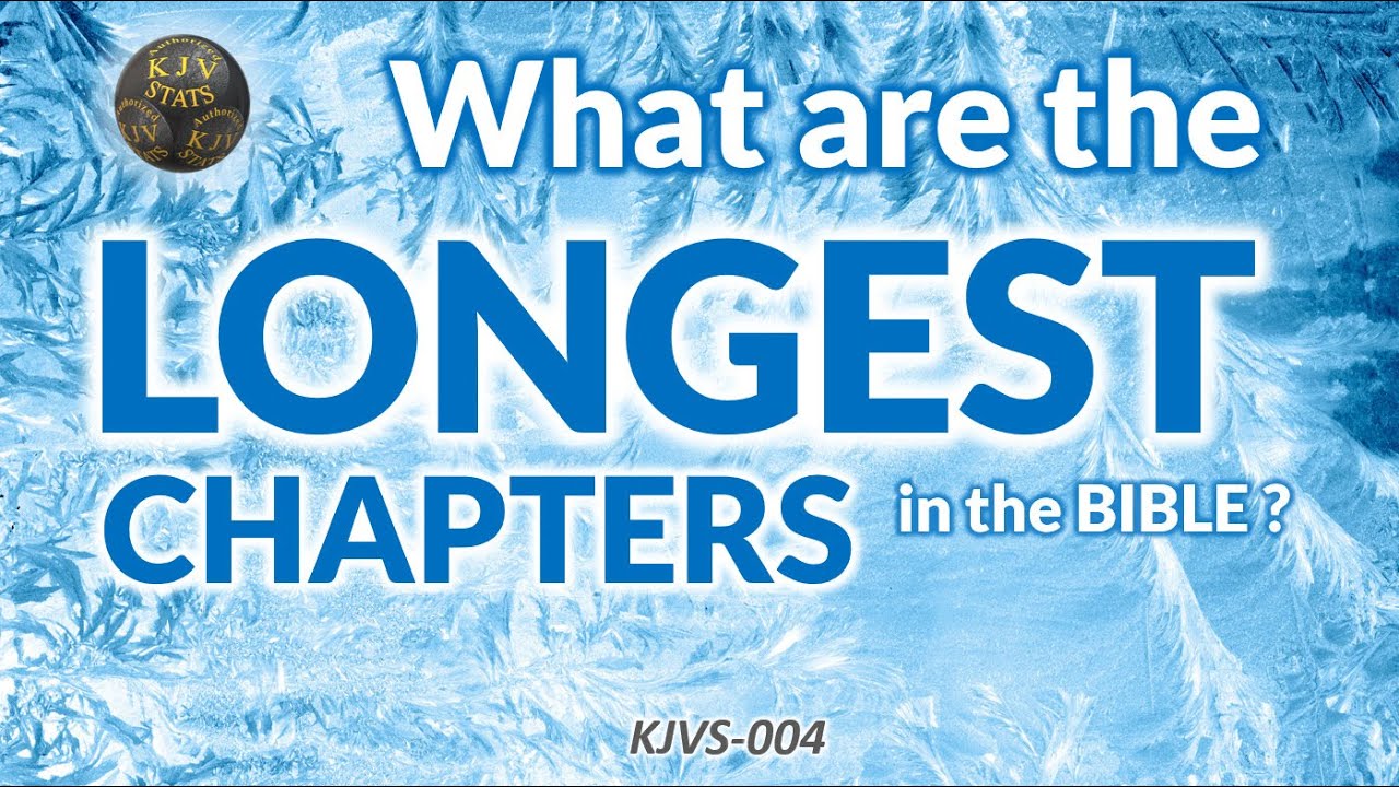 KJVS-004-KJV BIBLE LONGEST CHAPTERS