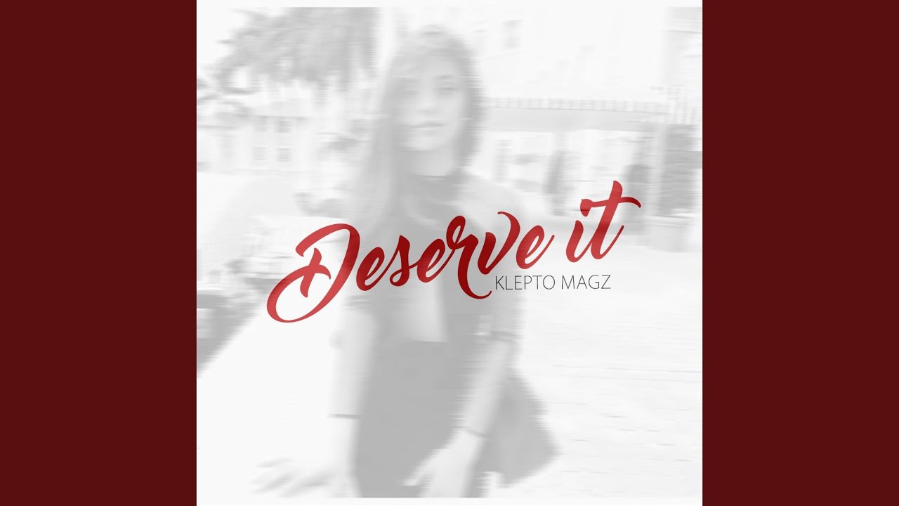 Deserve It