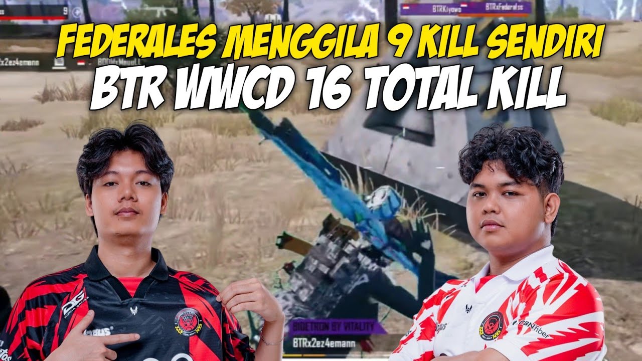 BTR WWCD 16 KILL !! FEDERALES MENGAMUK 9 KILL SENDIRI
