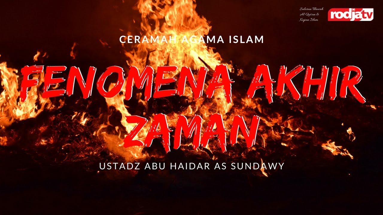 Ceramah Agama Islam: Fenomena Akhir Zaman Yajuj Majuj  (Ustadz Abu HAidar)