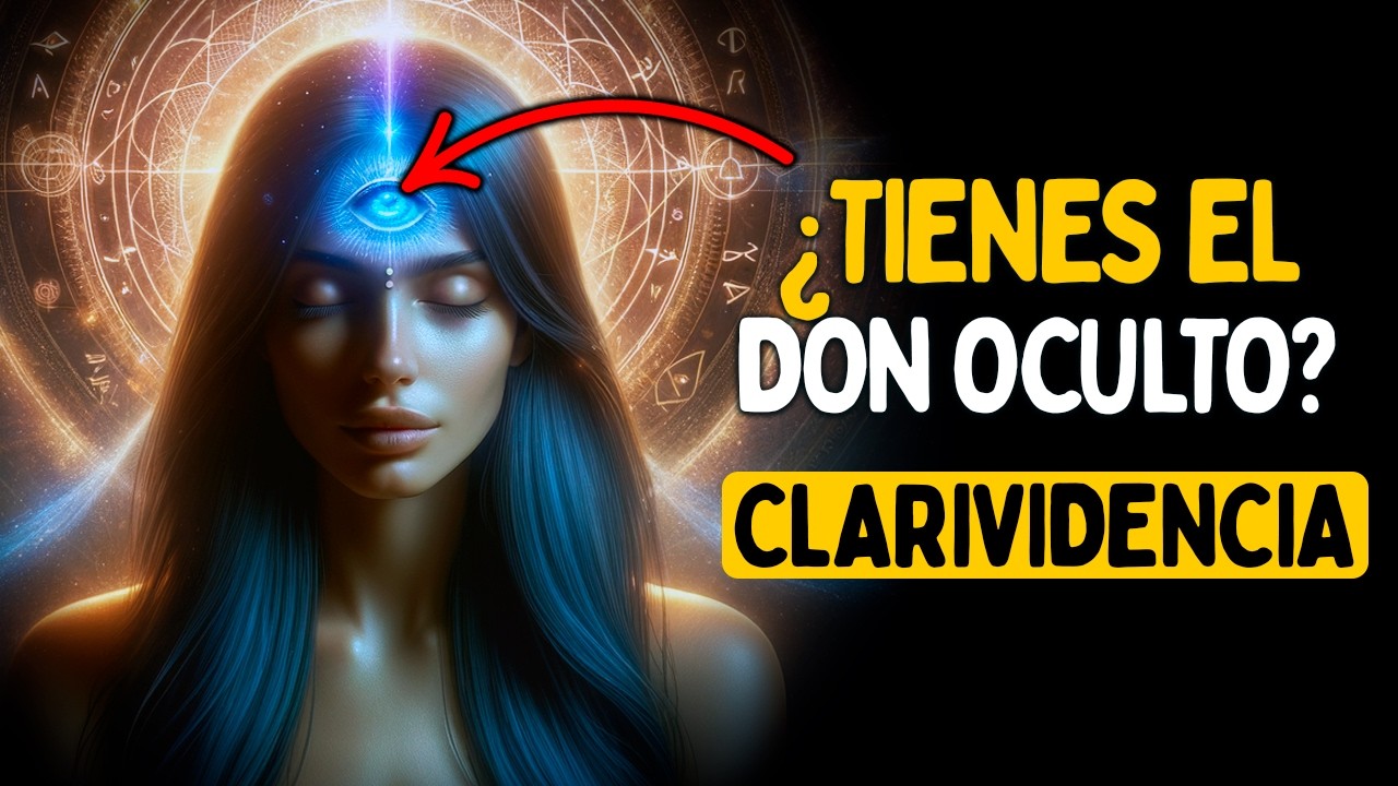 C&oacute;mo SABER si tienes el DON de la CLARIVIDENCIA o VIDENCIA, tu DON Espiritual