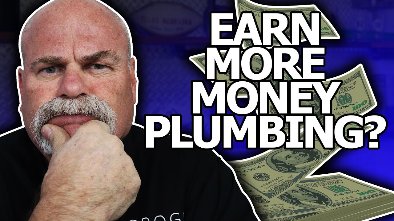 How to Earn MORE MONEY As a Plumber in 2020