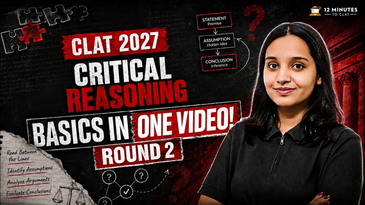 CLAT 2027: Basics of Critical Reasoning in ONE Video! | Logical Reasoning for CLAT | Round 2