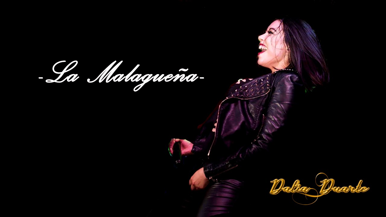 La Malague&ntilde;a- Dalia Duarte