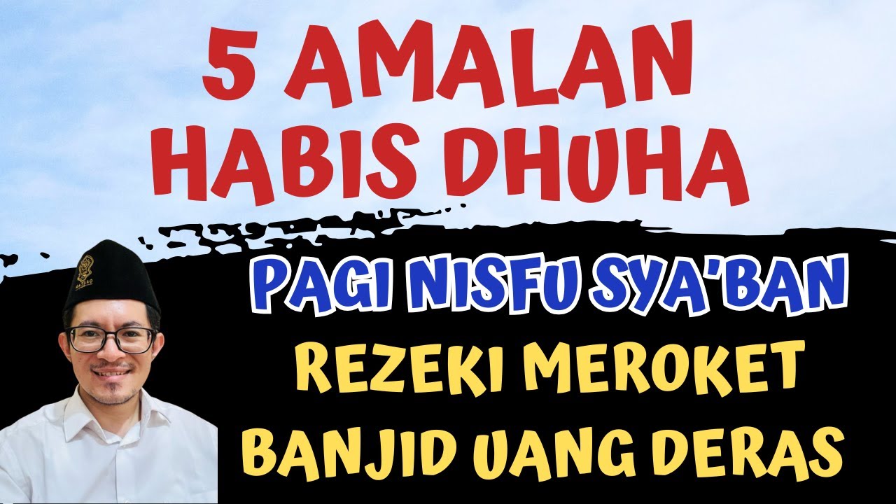 5 AMALAN DOA DZIKIR PAGI SETELAH SHOLAT DHUHA NISFU SYABAN! ZIKIR PEMBUKA PINTU REZEKI BANJIR UANG