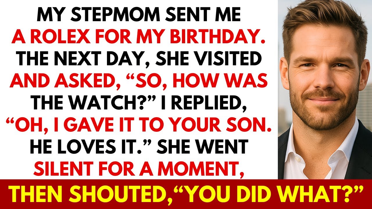 My Stepmom Sent Me A Rolex For My Birthday, But I Gave It To Her Son. Then She Shocked Me By...