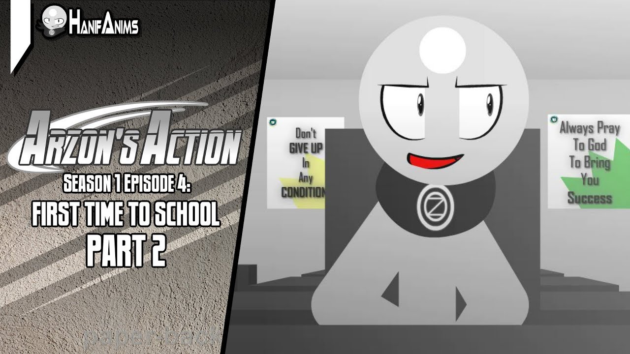 Arzon's Action #4 | First Time To School Part 2