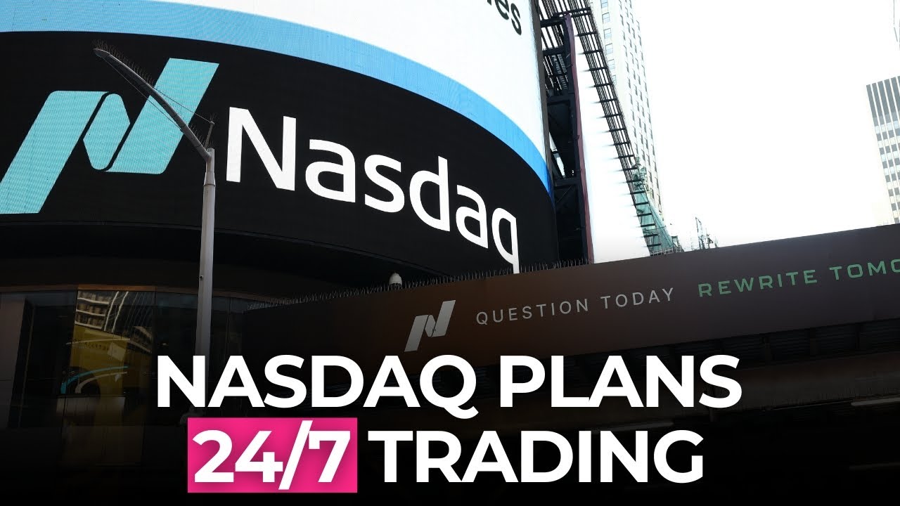 Nasdaq Intends to Launch 24-hr Trading in 2026